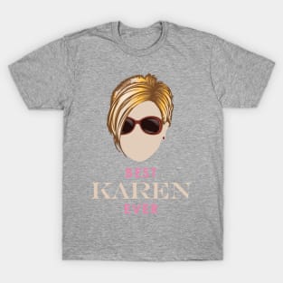 Best Karen Ever T-Shirt